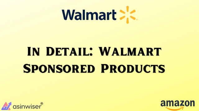 In Detail: Walmart Sponsored Products