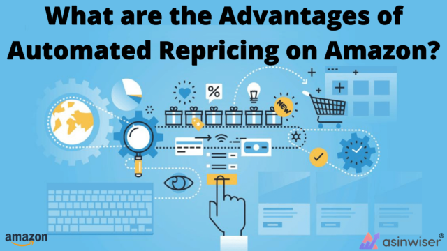 What are the Advantages of Automated Repricing on Amazon?